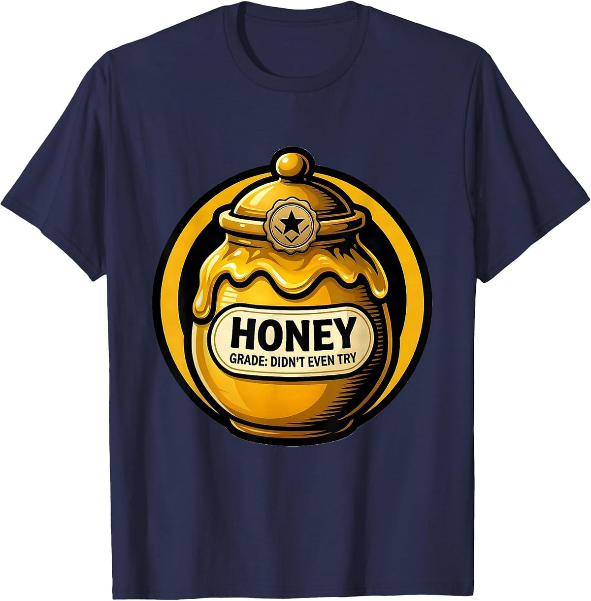 Honey Grade Didn't Even Try Funny Honey Jar Halloween T-Shirt - Navy Blue