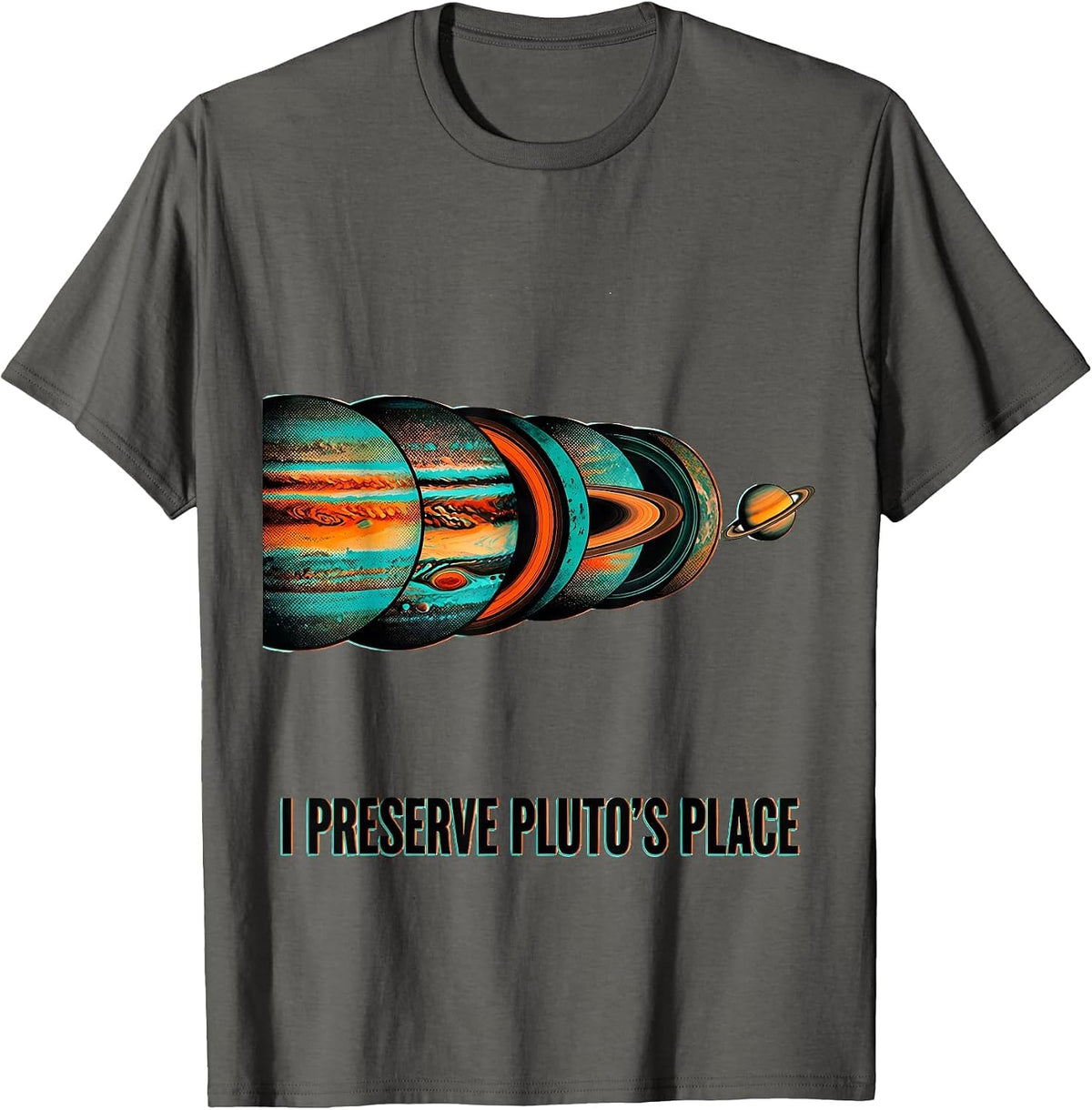 I Preserve Pluto's Place Funny Solar System Planets Space T-Shirt - Asphalt Grey