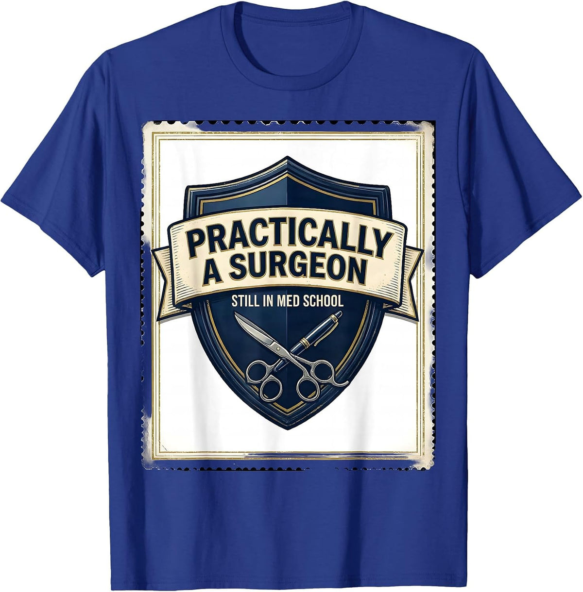 Men's Practically A Surgeon, Still In Med School Funny T-Shirt - Royal Blue