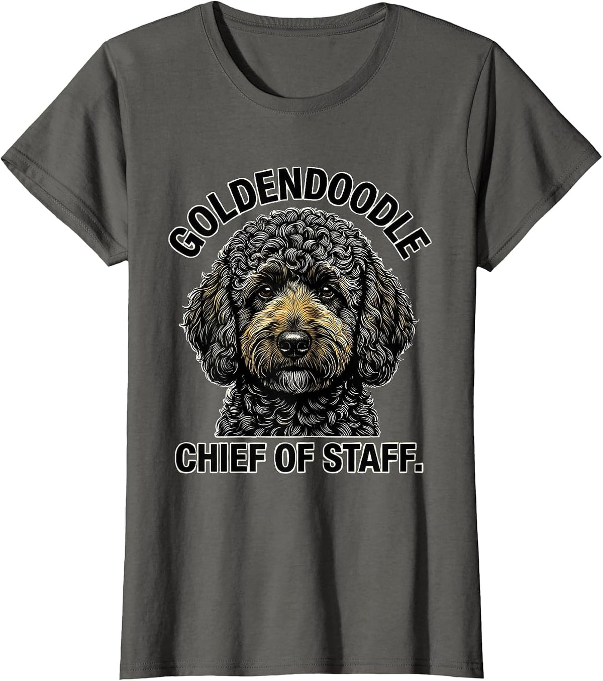 Women's Goldendoodle Chief of Staff Funny Doodle Dog Owner Humor T-Shirt - Asphalt Grey
