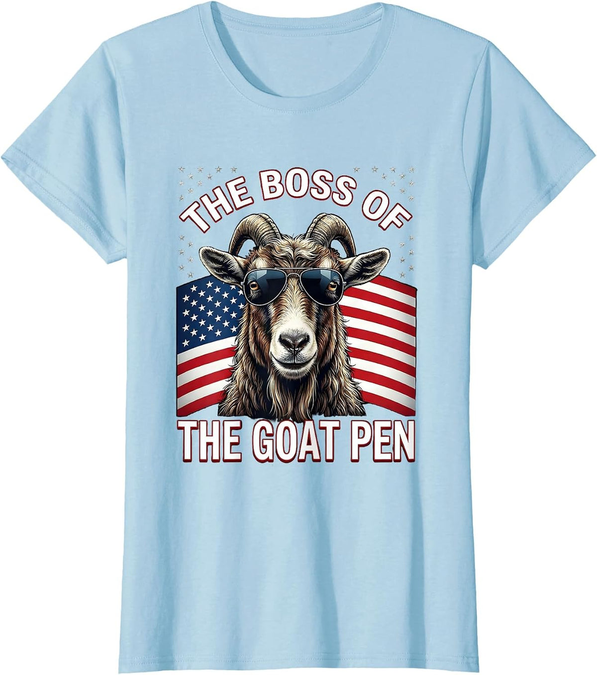 The Boss of the Goat Pen Patriotic Goat Owner Humor T-Shirt - Baby Blue
