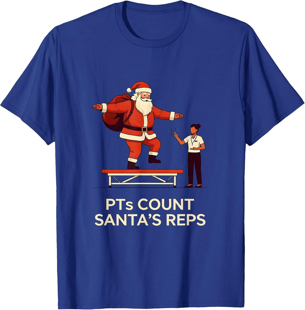 PTs Count Santa's Reps Funny Physical Therapist Holiday T-Shirt - Royal Blue