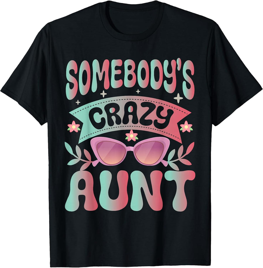 Somebodys Crazy Aunt Auntie T-Shirt, Men, Black, Small - As Pictured