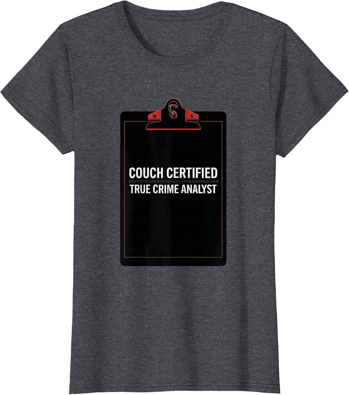 Women's Couch Certified True Crime Analyst Funny True Crime Fan T-Shirt - Dark Heather Grey