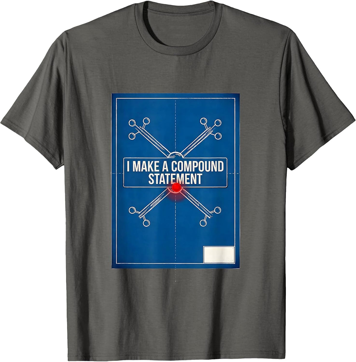 I Make A Compound Statement Technical Blueprint Chemistry T-Shirt - Asphalt Grey