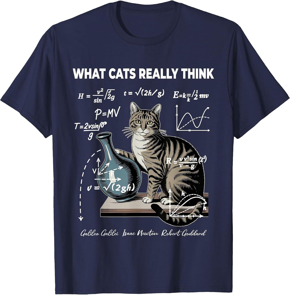 Funny Cat Physics Math Joke What Cats Really Think T-Shirt - Navy Blue