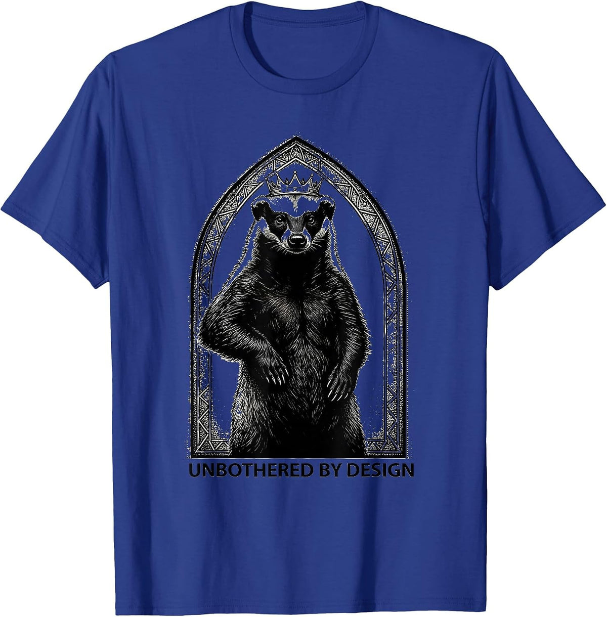 Men's Unbothered By Design Funny Honey Badger Animal Humor T-Shirt - Royal Blue