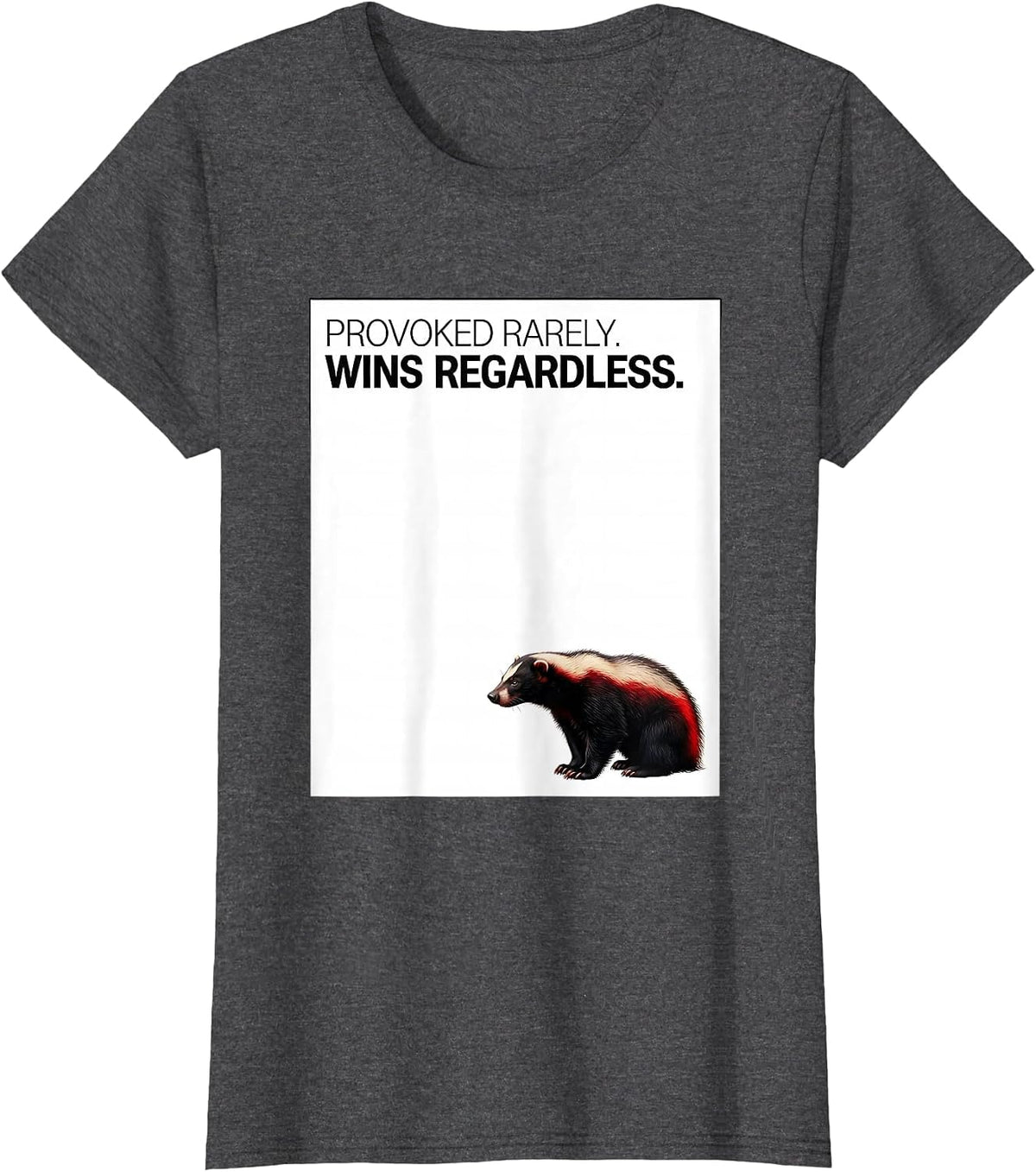 Women's Provoked Rarely Wins Regardless Funny Honey Badger Wildlife T-Shirt - Dark Heather Grey