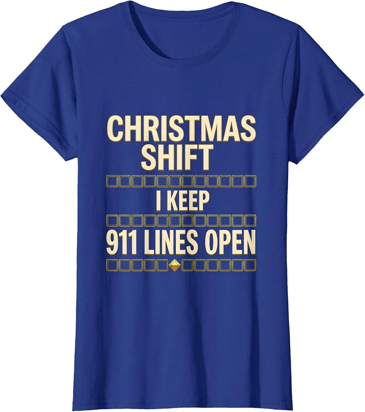 Women's Christmas Shift I Keep 911 Lines Open Funny Dispatcher Gift T-Shirt - Royal Blue