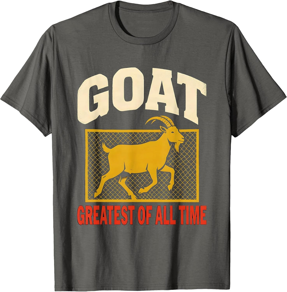 GOAT Greatest Of All Time Funny Goat Lover Animal Humor T-Shirt - Asphalt Grey