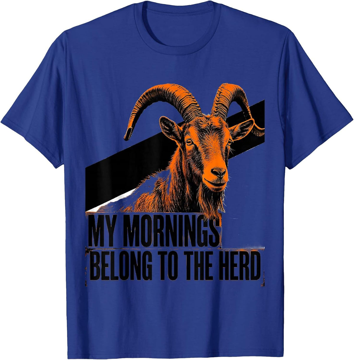 Men's My Mornings Belong To The Herd Funny Goat Lover Farm Humor T-Shirt - Royal Blue