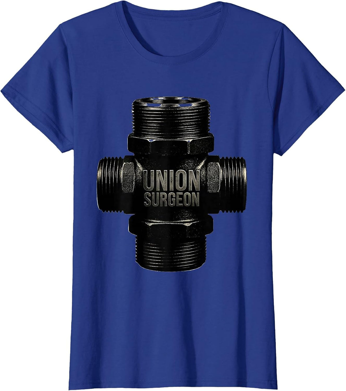 Women's Union Surgeon Funny Plumber Pipefitter Steamfitter Humor T-Shirt - Royal Blue