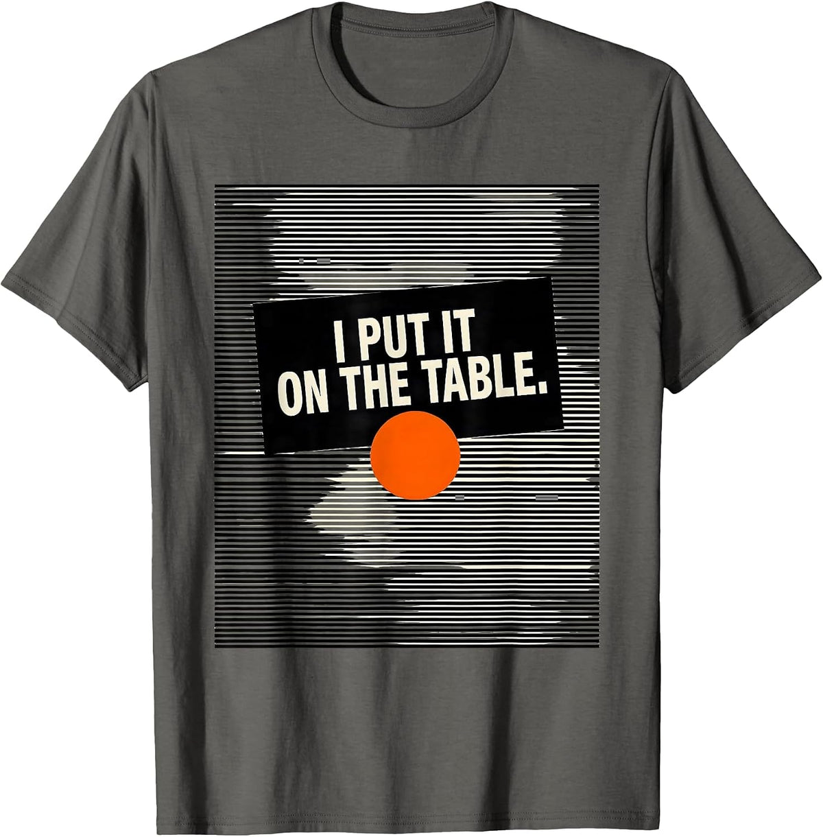 Men's I Put It On The Table Funny Massage Therapist Occupational T-Shirt - Asphalt Grey