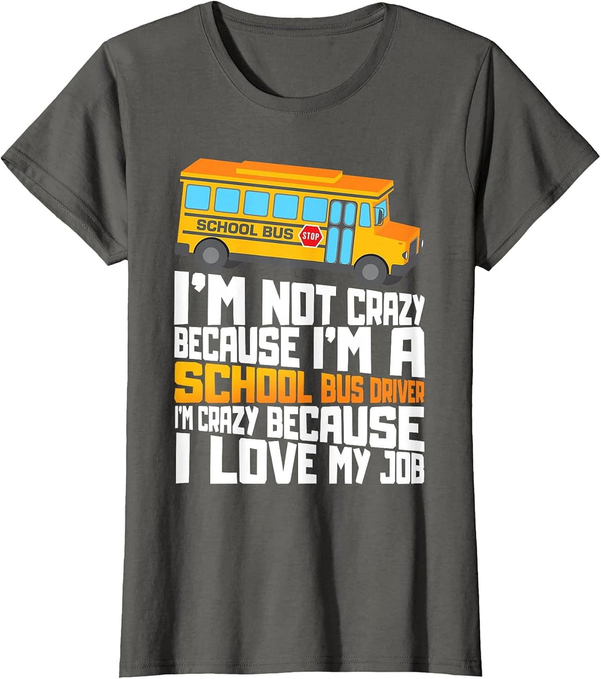 School Bus Crazy School Bus Driver T-Shirt - Asphalt Grey