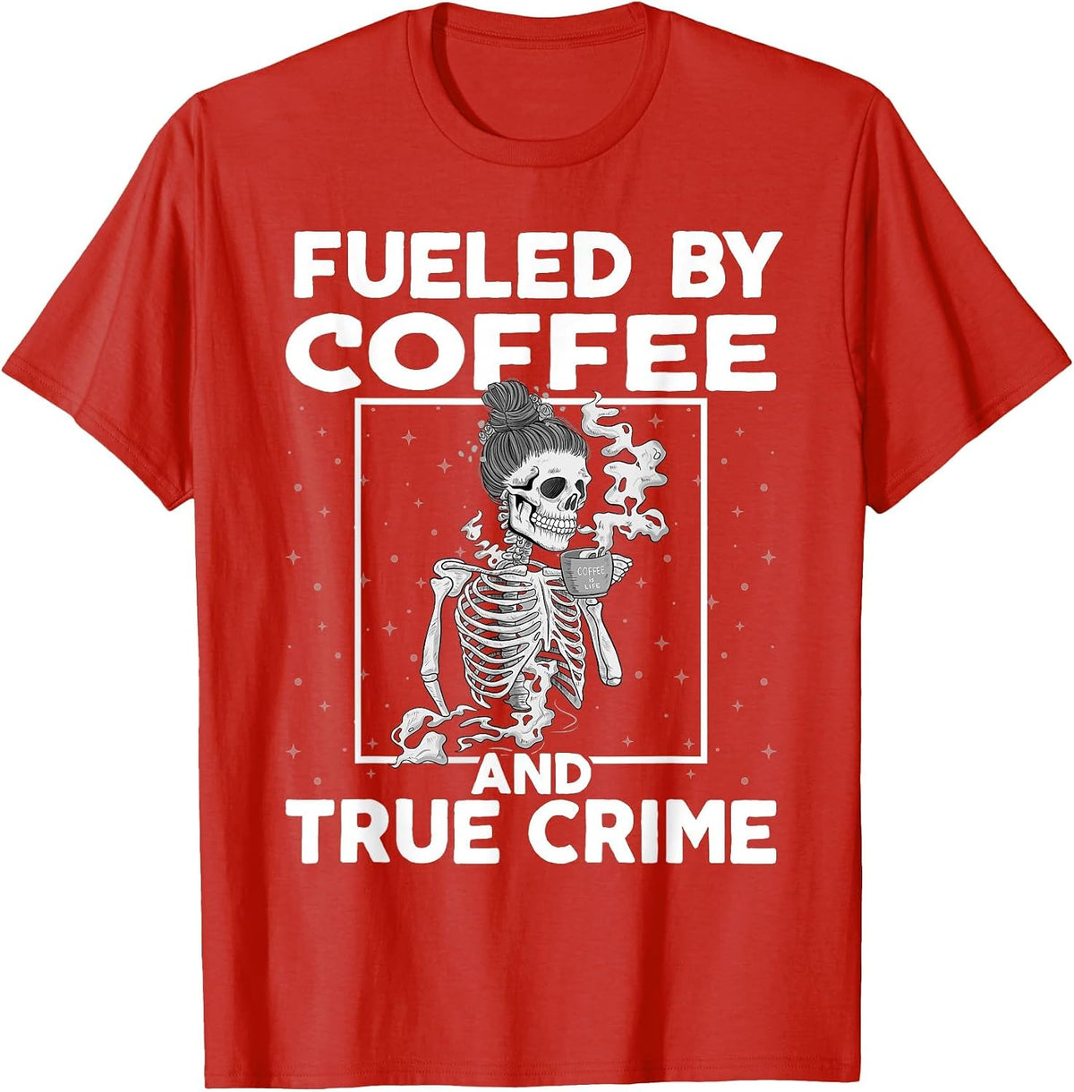 Fueled By Coffee and True Crime Shirt Crime Podcast Lover T-Shirt - Red