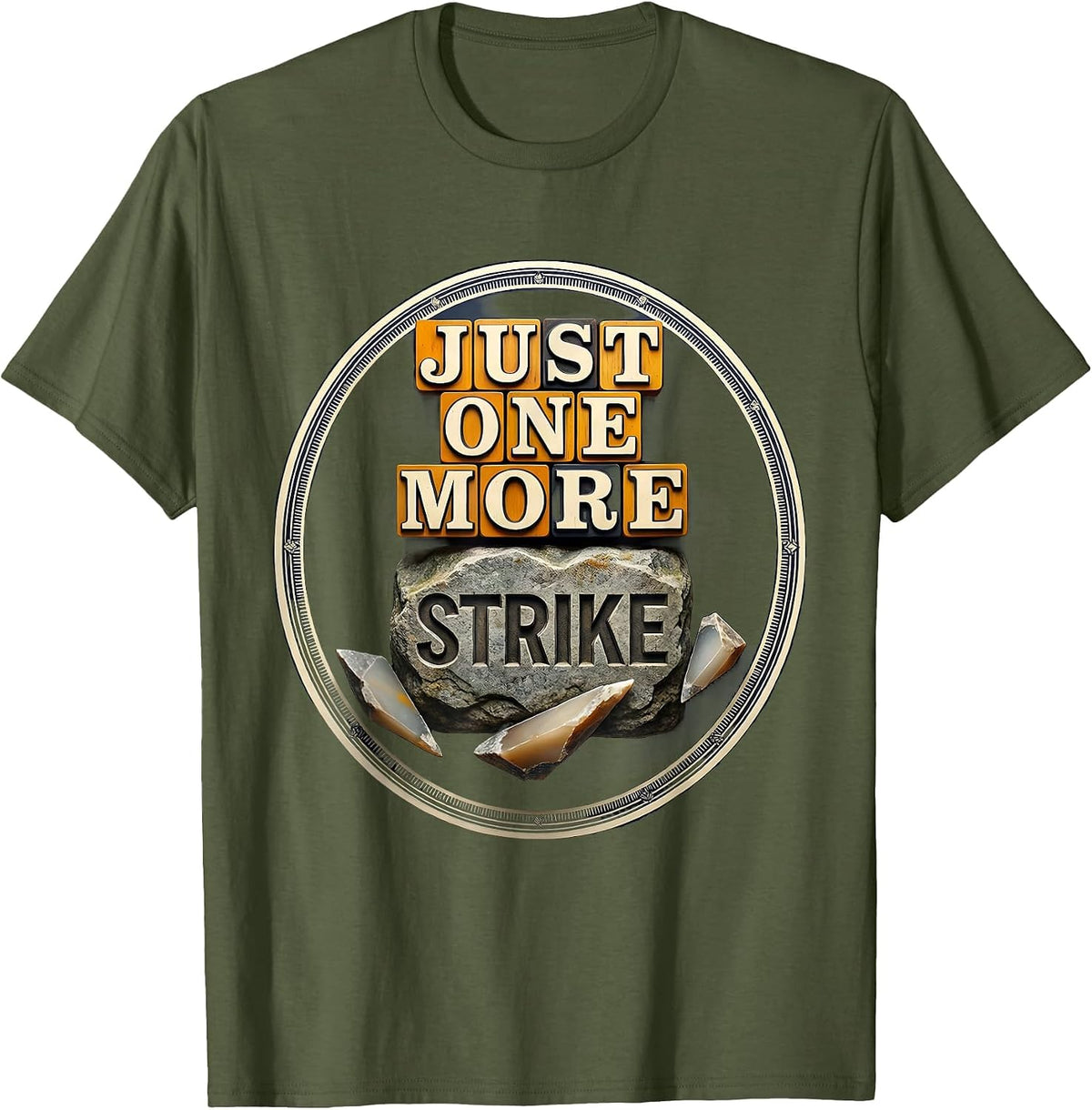 Just One More Strike Rock Collector Geologist Humor T-Shirt - Olive Green