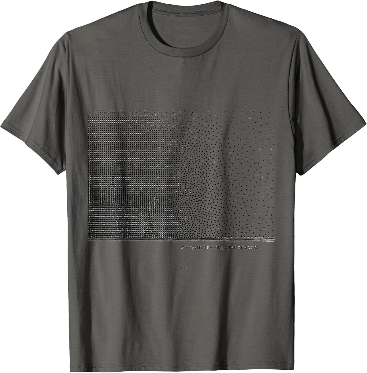 My Entropy Only Increases Funny Chemistry Physics Student T-Shirt - Asphalt Grey
