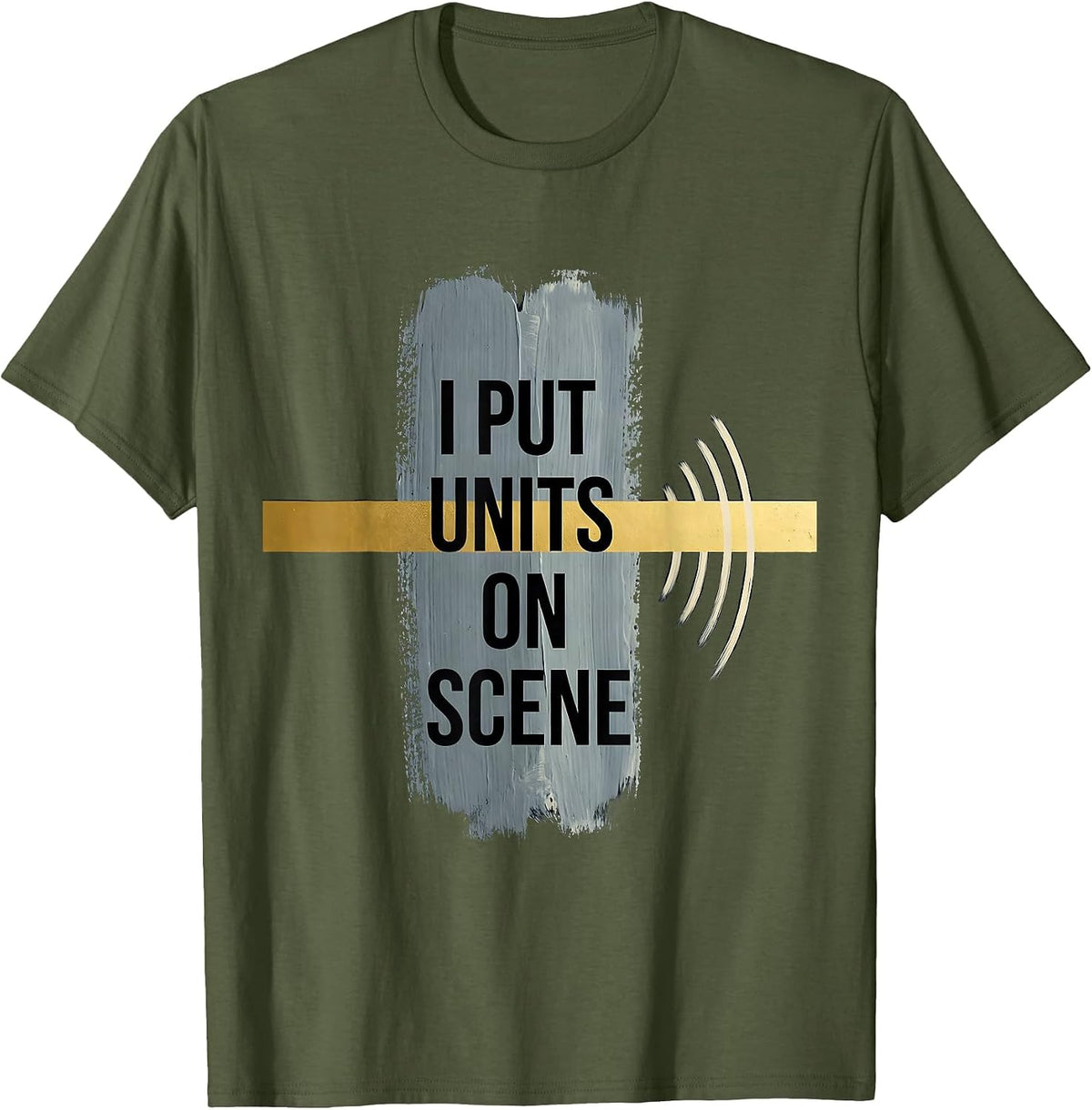 Men's I Put Units On Scene Rough-Edged 911 Dispatcher Thin Gold T-Shirt - Olive Green