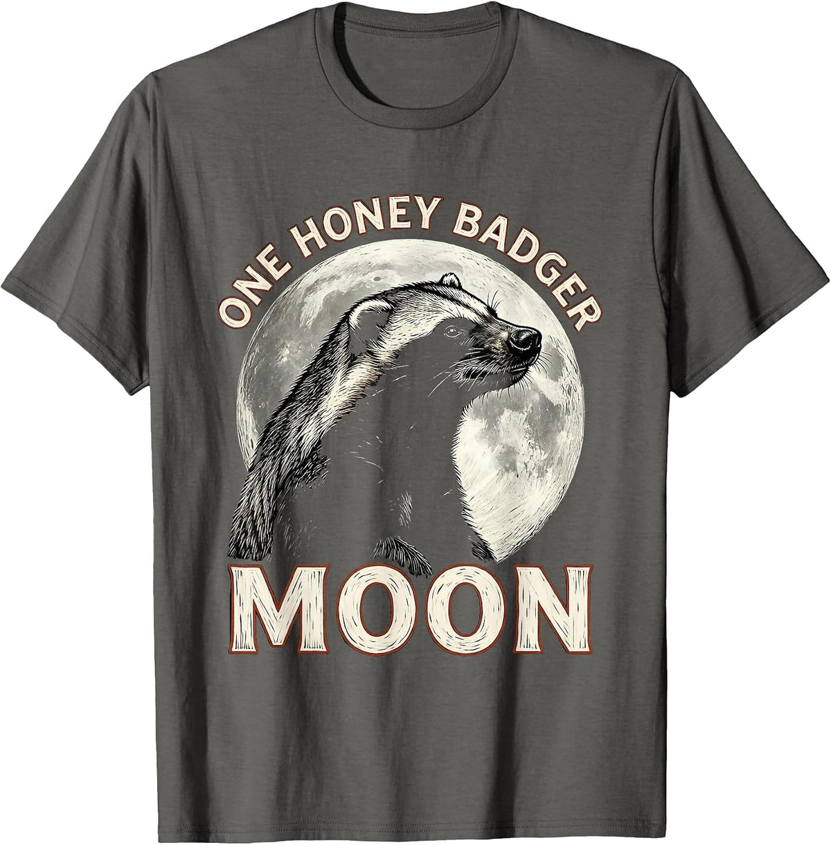 Men's One Honey Badger Moon Funny Small Mammal Pet Lover Meme T-Shirt - Asphalt Grey