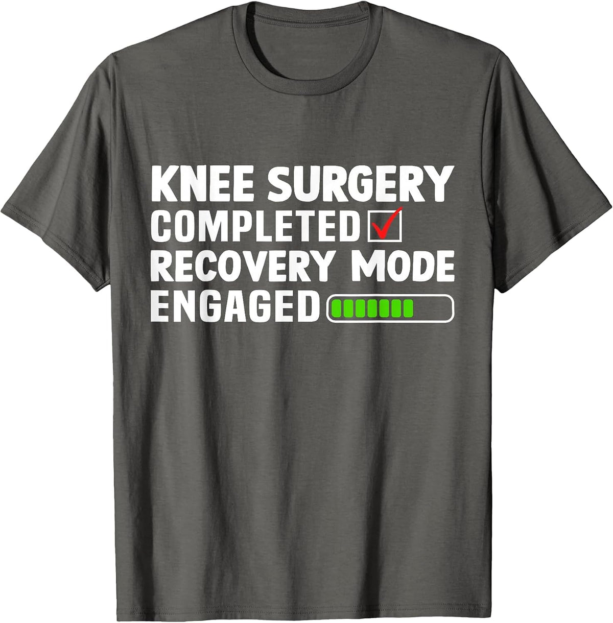 Knee Surgery Completed Recovery Mode Knee Replacement T-Shirt - Asphalt Grey