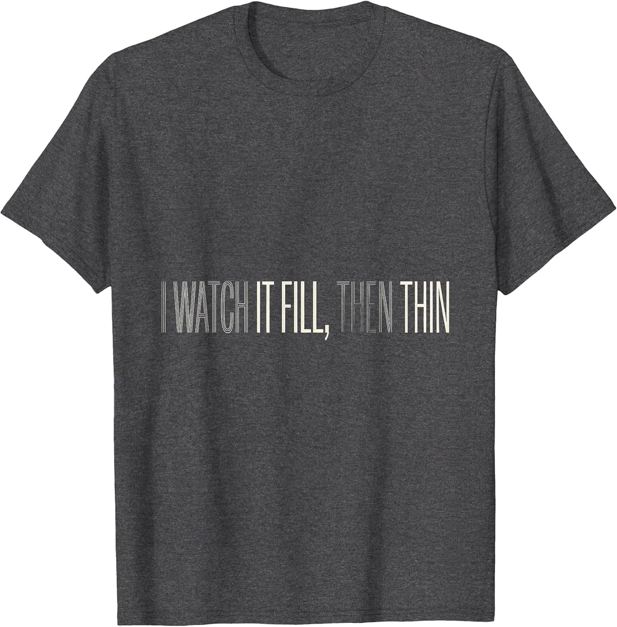 Men's I Watch It Fill, Then Thin Astronomy Lunar Cycle Moon Phase T-Shirt - Dark Heather Grey