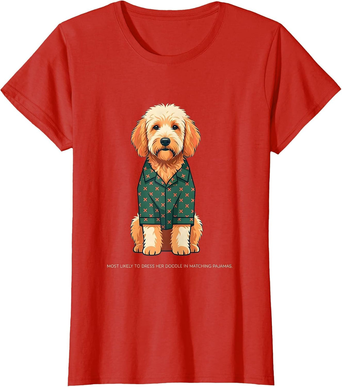 Most Likely To Dress Her Doodle In Matching Pajamas Gift T-Shirt - Red