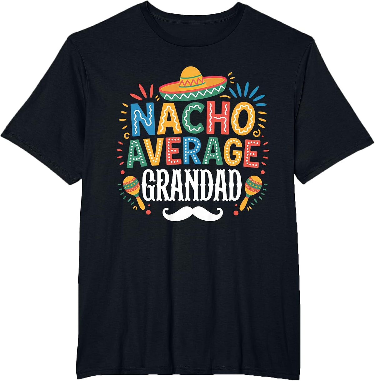 Nacho Average Grandad Mexican Funny Cinco De Mayo Fiesta T-Shirt - Black