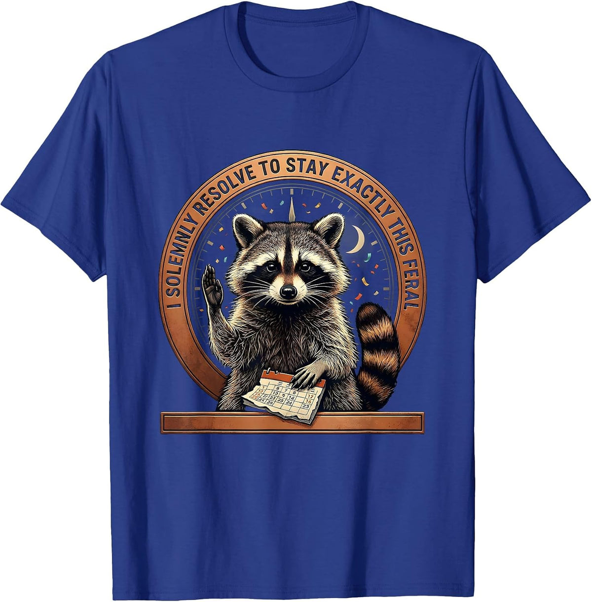 Men's I Solemnly Resolve To Stay Exactly This Feral Funny T-Shirt - Royal Blue