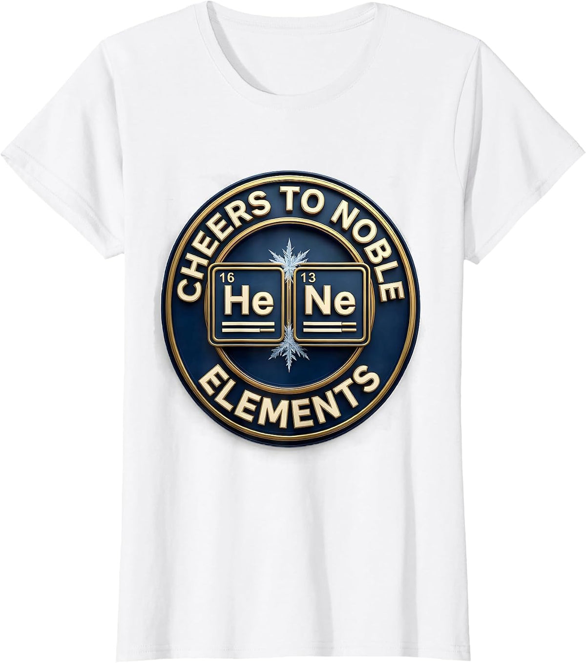 Cheers To Noble Elements Funny Science Chemistry Nerd Humor T-Shirt - White