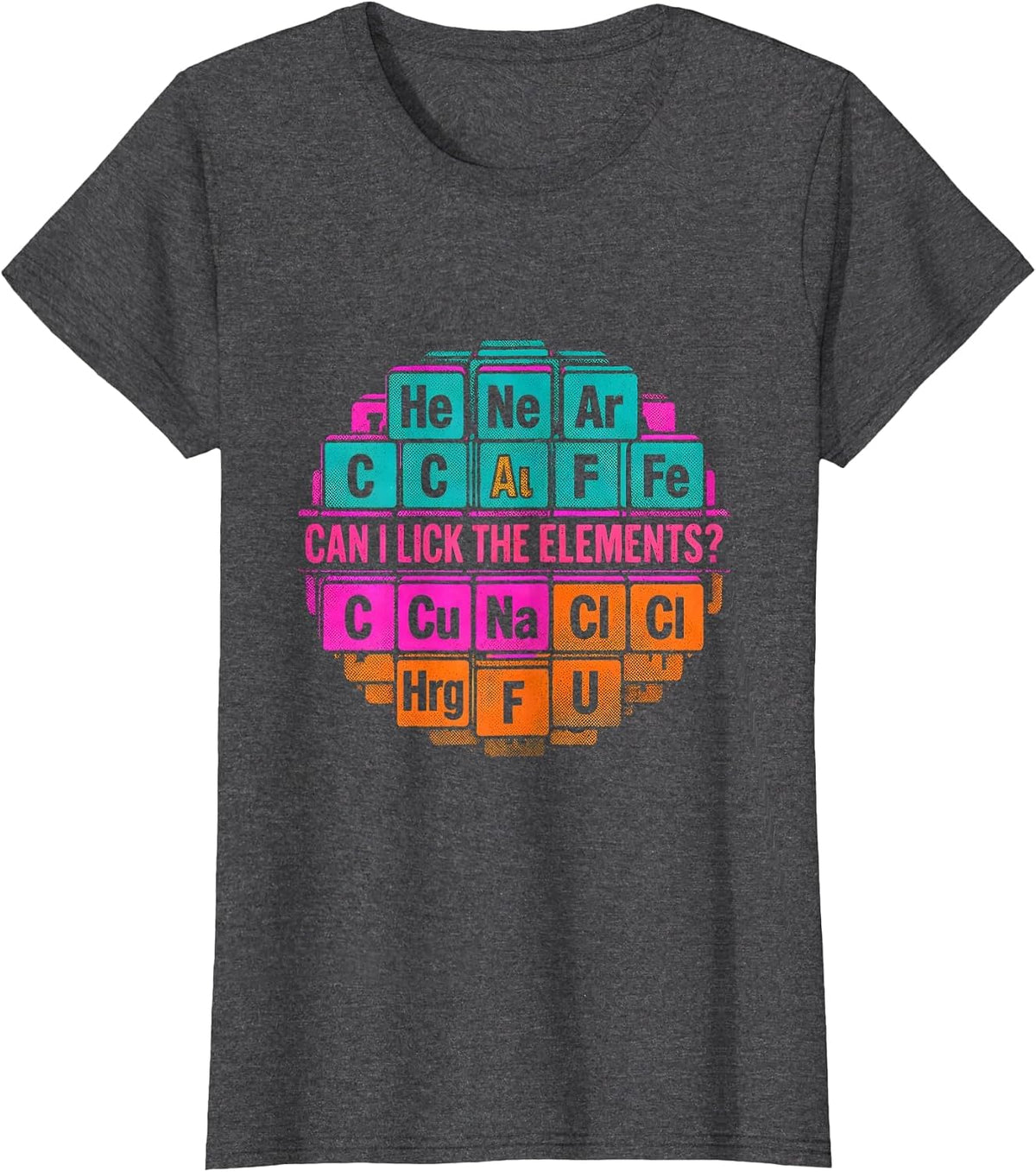 Women's Can I Lick The Elements Risograph Science Humor Teacher T-Shirt - Dark Heather Grey