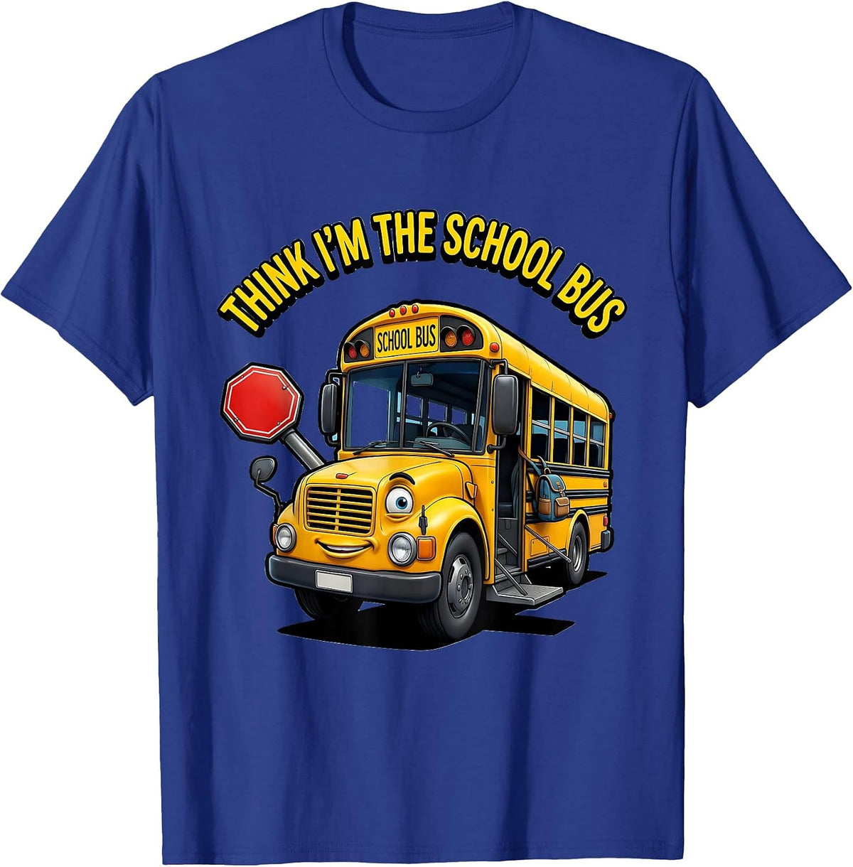 Think I'm The School Bus Funny School Bus Driver Halloween T-Shirt - Royal Blue