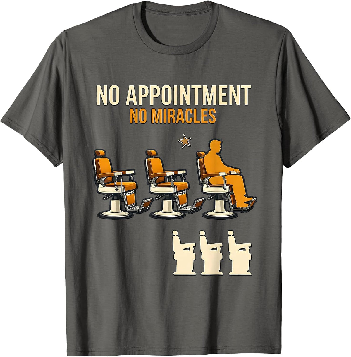 Men's No Appointment No Miracles Funny Barber Shop Humor T-Shirt - Asphalt Grey