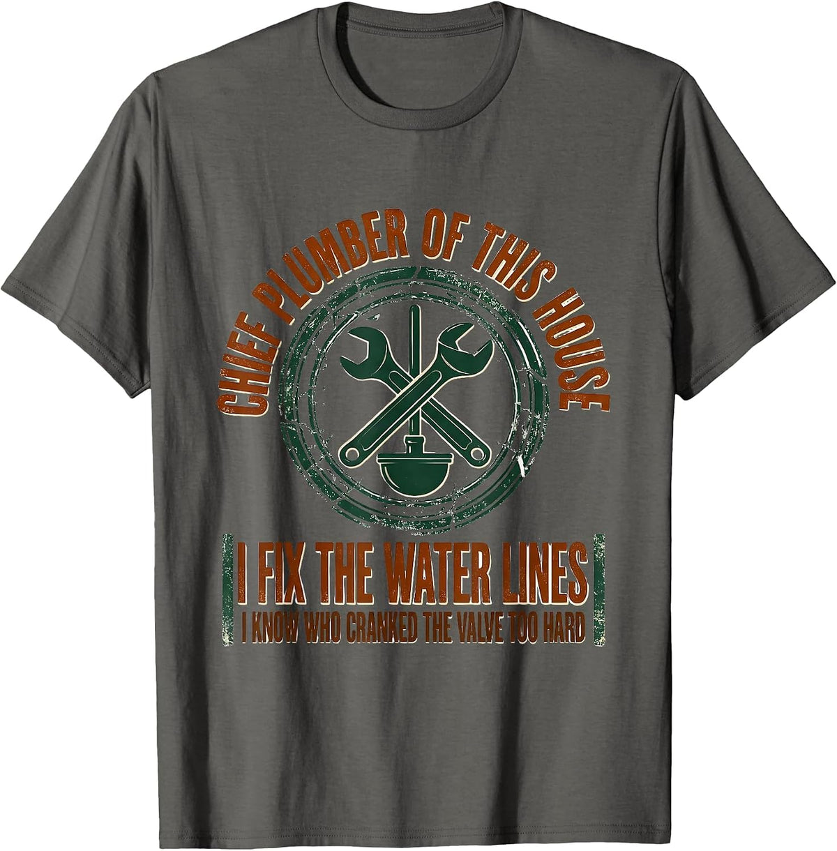 Chief Plumber Of This House Vintage Handyman Sarcastic Humor T-Shirt - Asphalt Grey