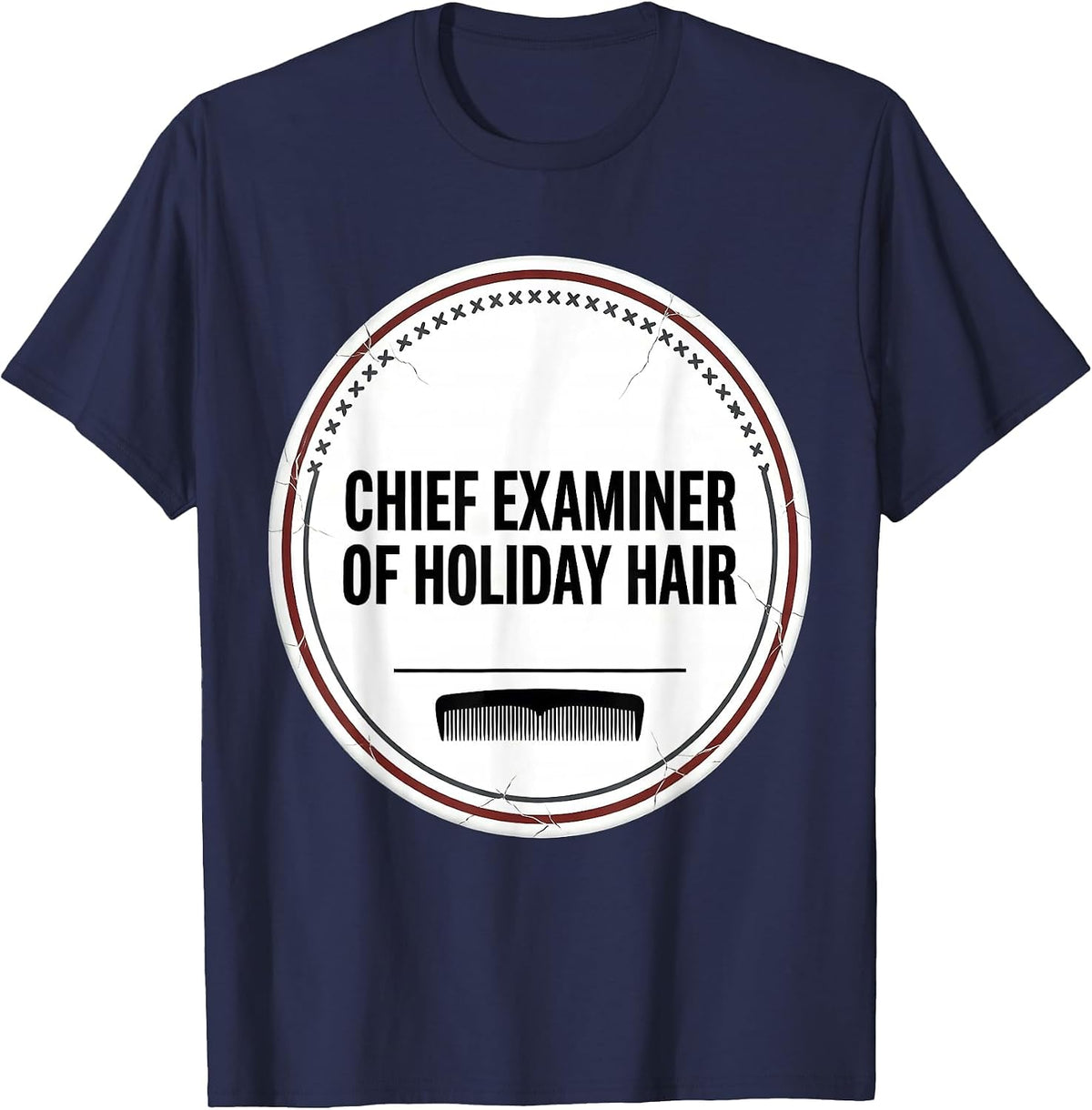 Chief Examiner Of Holiday Hair Funny Hairdresser Christmas T-Shirt - Navy Blue