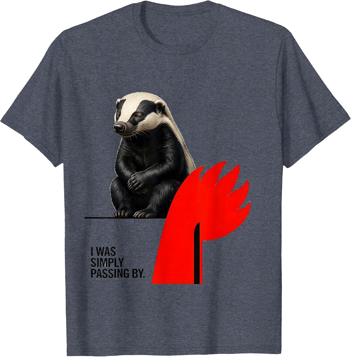 I Was Simply Passing By Funny Honey Badger Animal Lover T-Shirt - Heather Blue