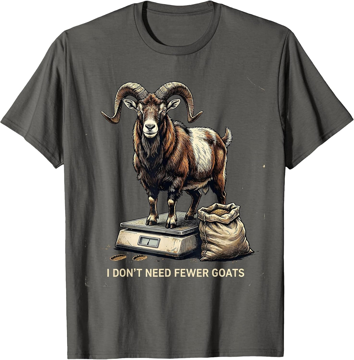 I Don't Need Fewer Goats Funny Goat Owner Farmer Gift T-Shirt - Asphalt Grey