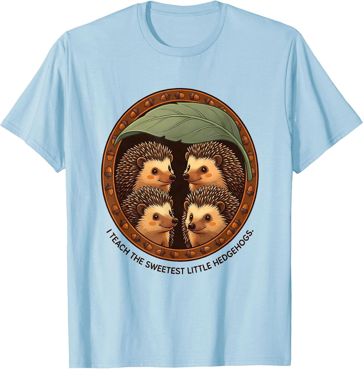 I Teach The Sweetest Little Hedgehogs Teacher Animal Pride T-Shirt - Baby Blue
