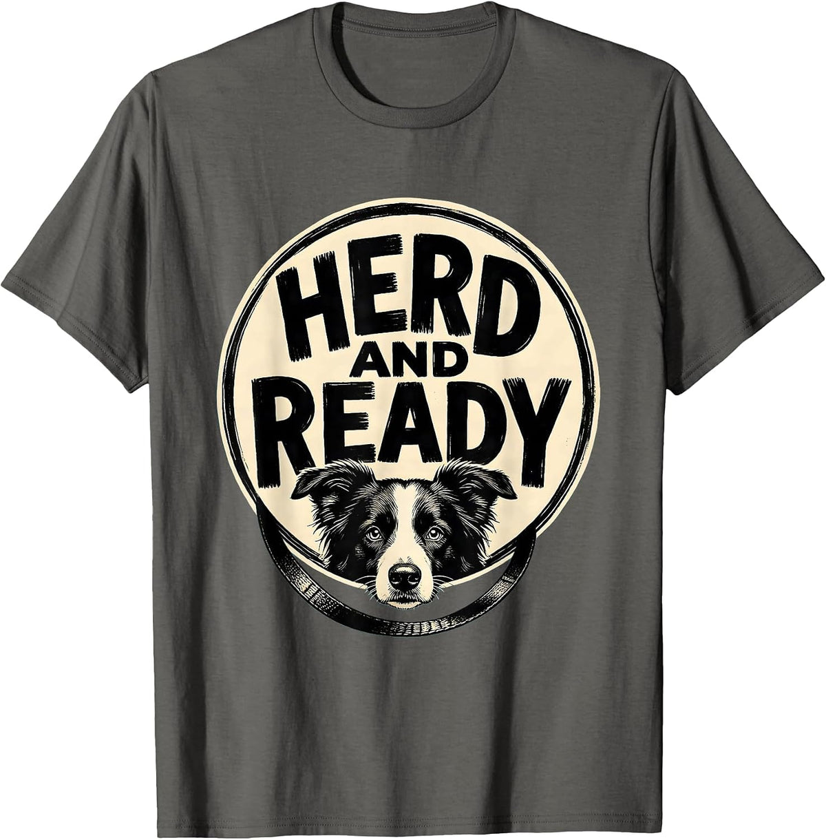 Herd And Ready Funny Border Collie Dog Lover Humor T-Shirt - Asphalt Grey