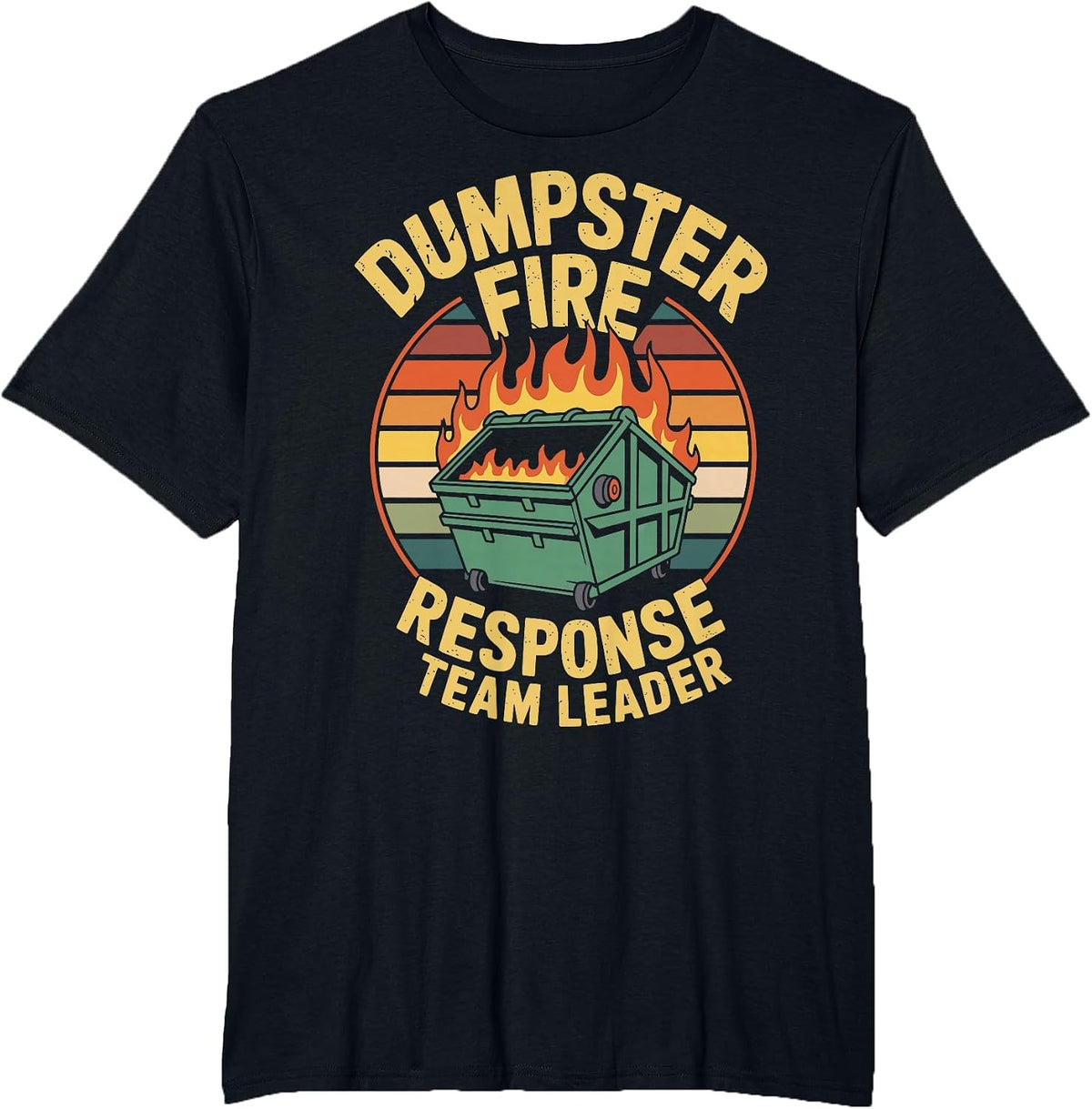Dumpster Fire Response Team Leader T-Shirt - Black
