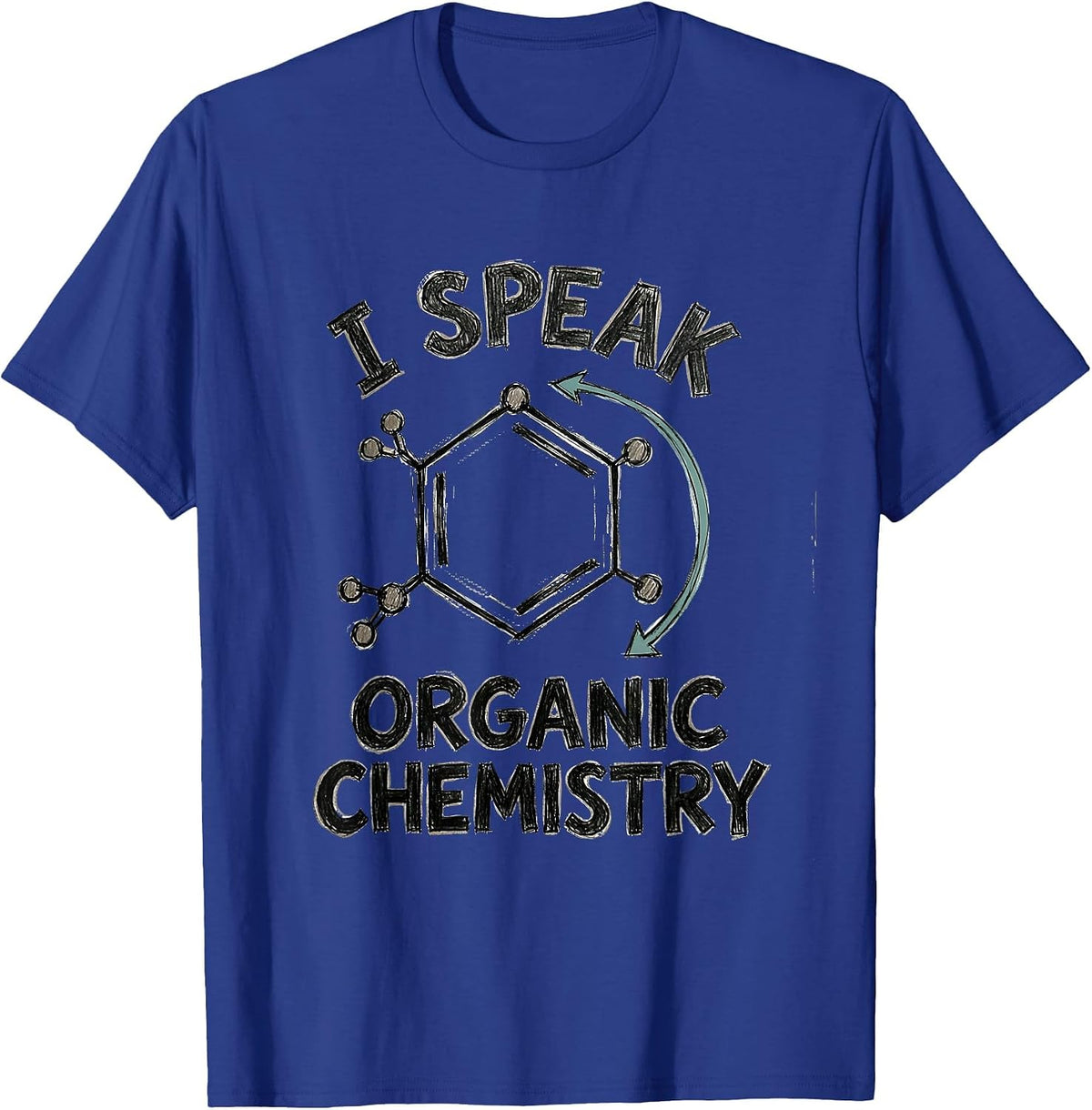 Men's I Speak Organic Chemistry Funny Math Teacher Sarcastic STEM T-Shirt - Royal Blue
