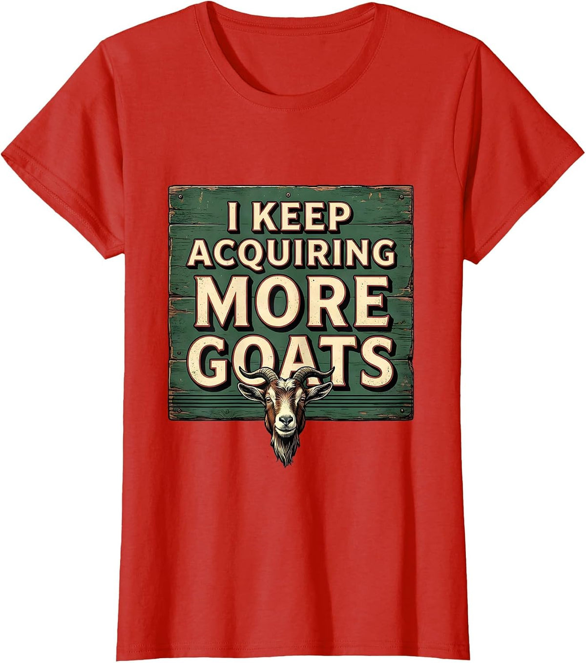 I Keep Acquiring More Goats Vintage Funny Goat Lover Farmer T-Shirt - Red