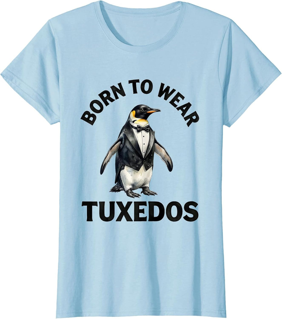 Women's Born to Wear Tuxedos Formal Style Design T-Shirt - Baby Blue