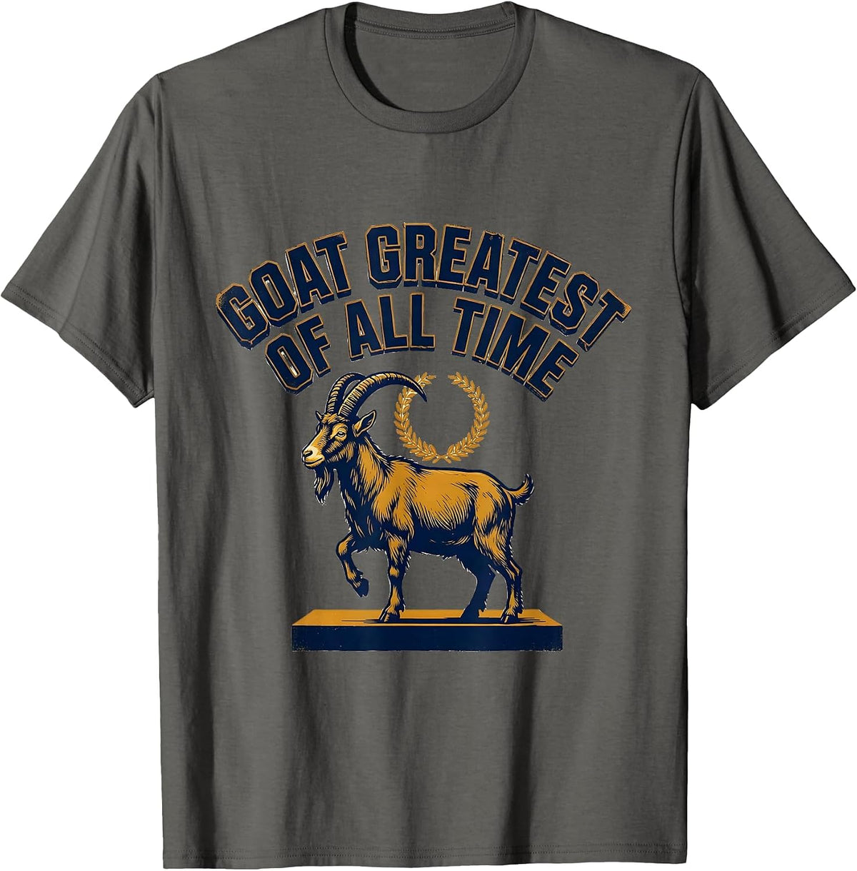 GOAT Greatest Of All Time Funny Goat Lover Farm Animal Owner T-Shirt - Asphalt Grey