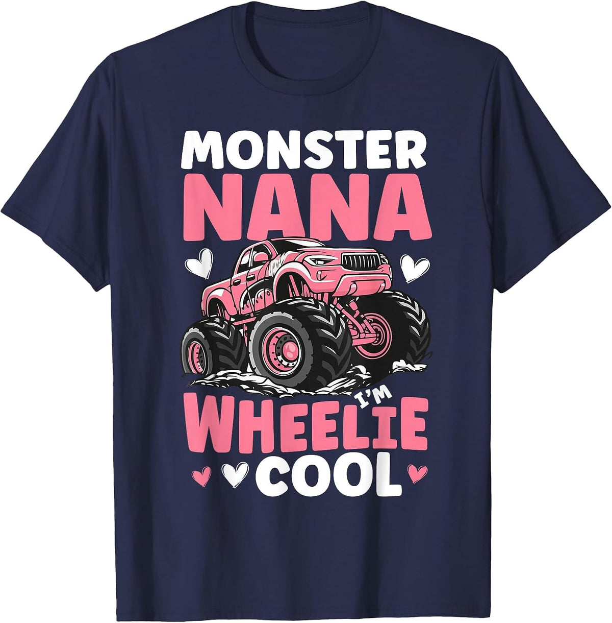 Monster Nana Wheelie Cool Monster Truck Nana Grandma T-Shirt - Navy Blue