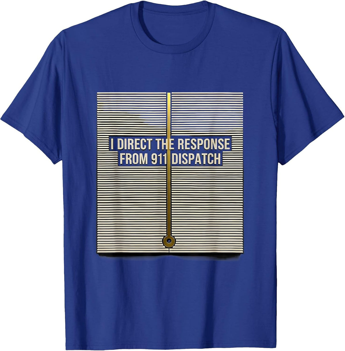 Men's I Direct The Response From 911 Dispatch Dispatcher T-Shirt - Royal Blue