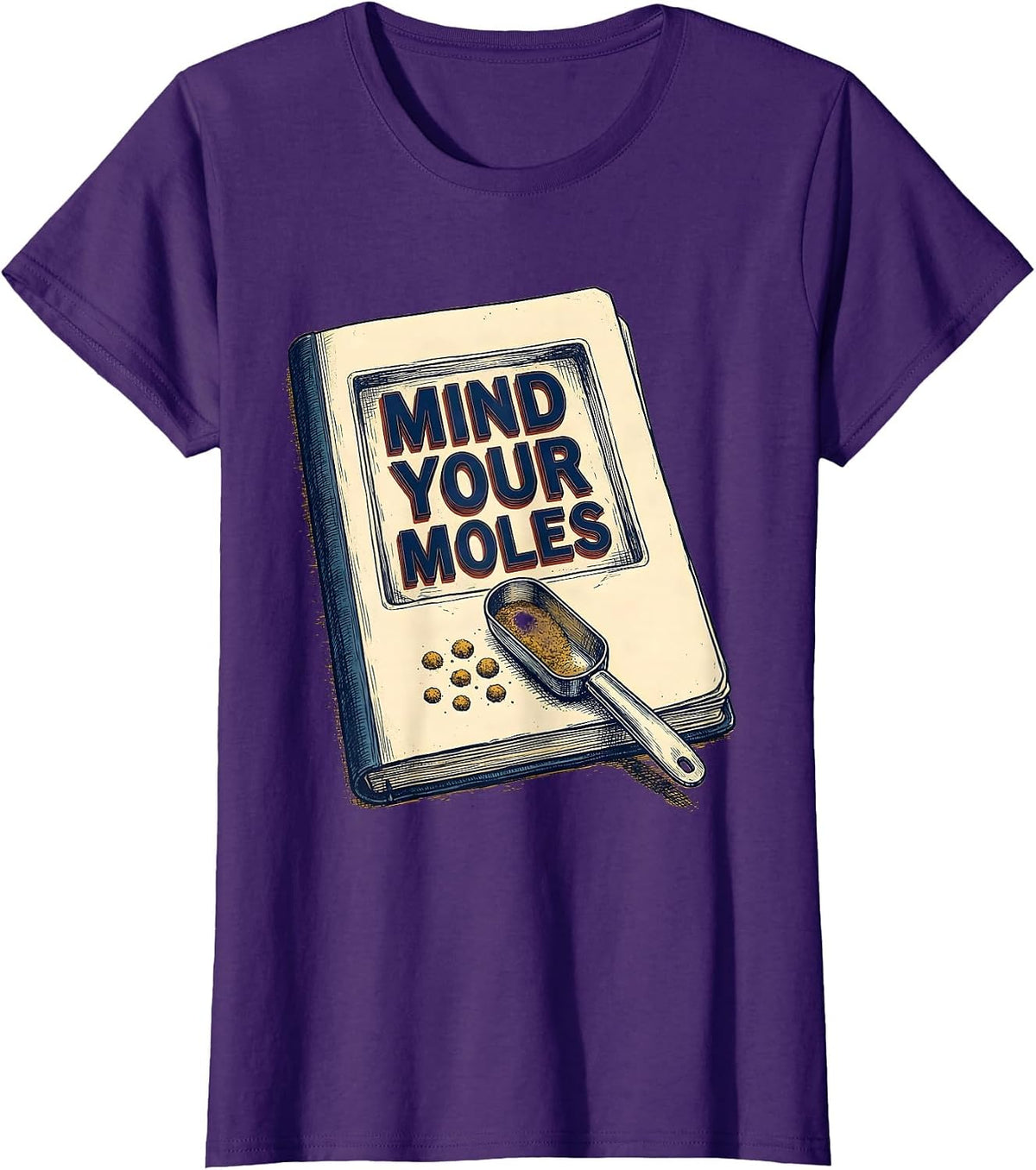 Women's Mind Your Moles Funny Science Chemistry Teacher Gift T-Shirt - Purple