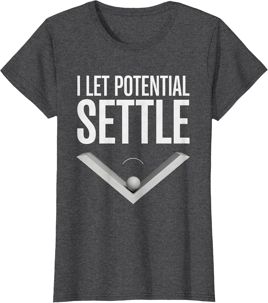 Women's I Let Potential Settle Funny Physics Pun Humor T-Shirt - Dark Heather Grey