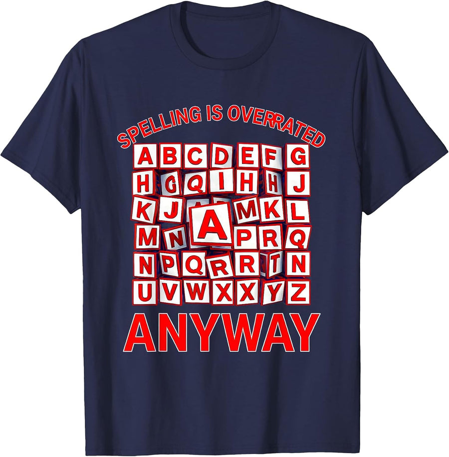 Spelling Is Overrated Anyway Dyslexia Awareness T-Shirt - Navy Blue