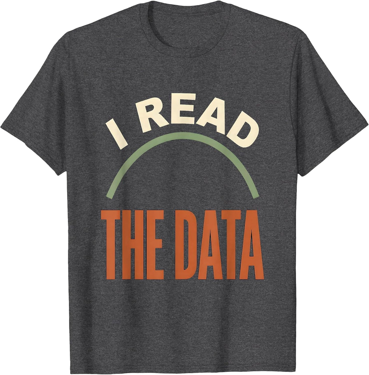 Men's I Read The Data Funny School Psychologist Staff Appreciation T-Shirt - Dark Heather Grey