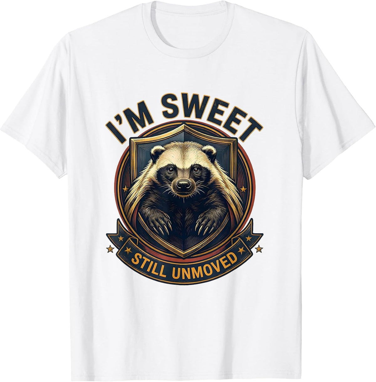 Men's I'm Sweet Still Unmoved Funny Honey Badger Wildlife Humor T-Shirt - White